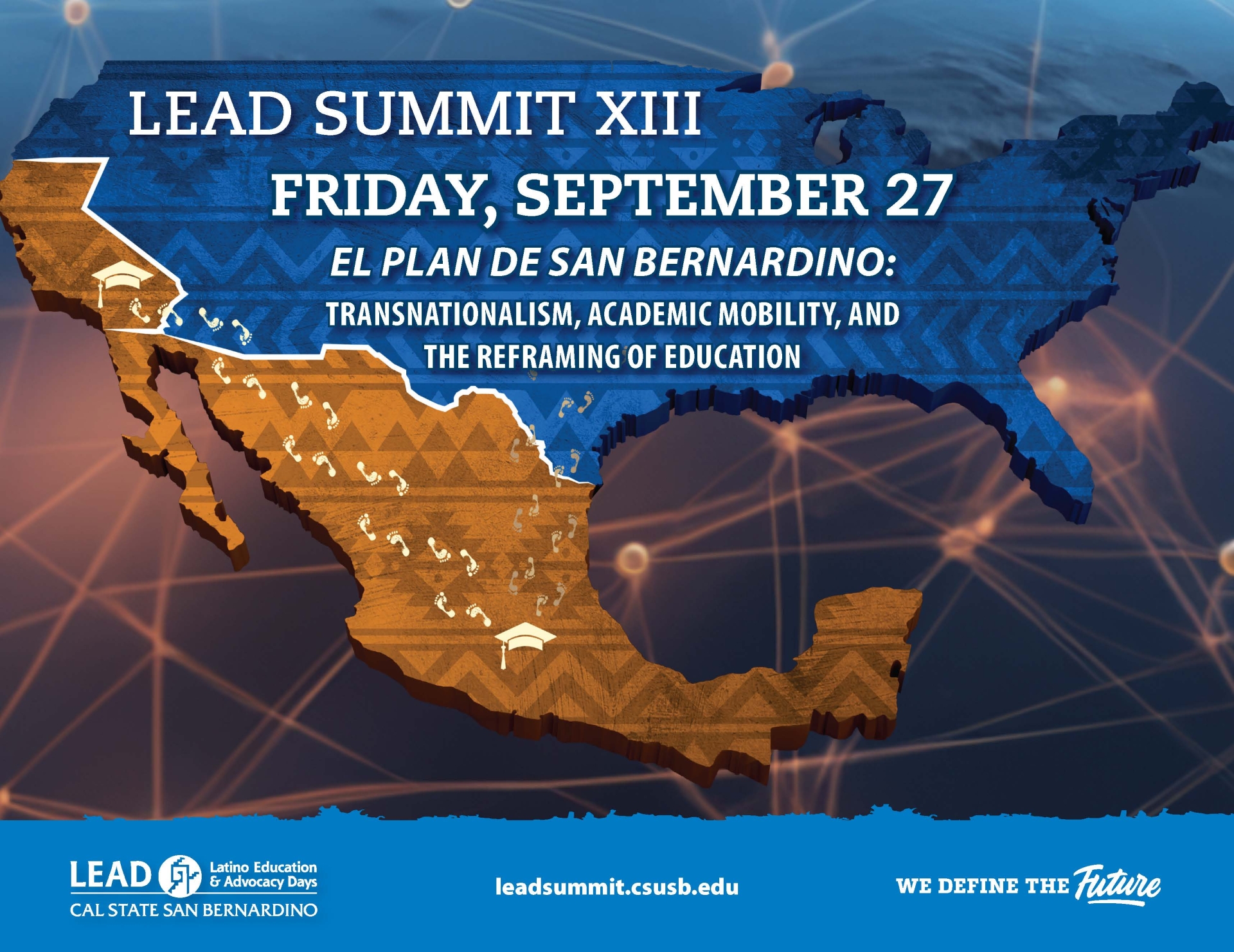 LEAD Summit XIII - Friday, September 27 - EL PLAN DE SAN BERNARDINO: Transnationalism, Academic Mobility, and the Reframing of Education